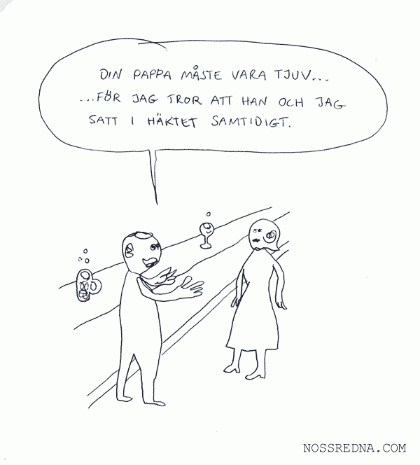 Din pappa måste vara tjuv...