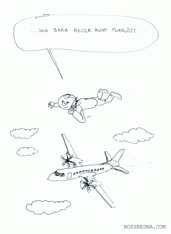...Jag bara reser runt planlöst