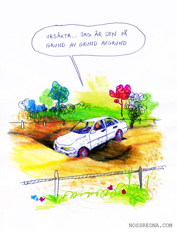 Ursäkta... jag är sen på grund av
